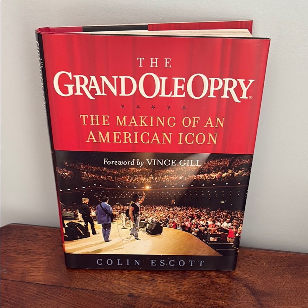 Autographed Grand Ole Opry Book: The Making of an American Icon.